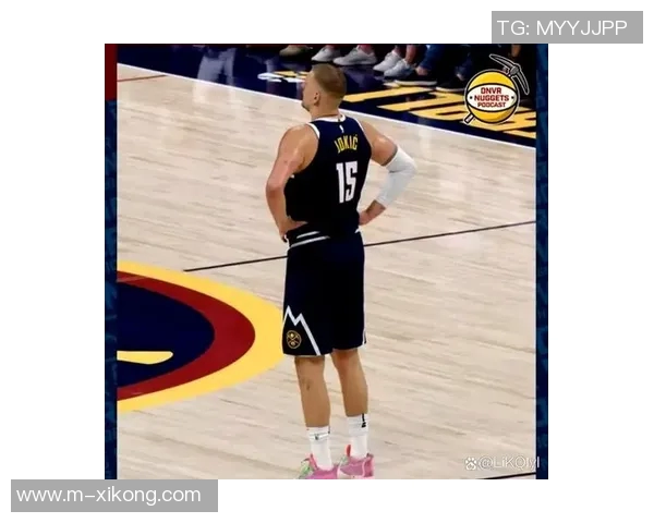 掘金帮手实力提升约基奇缺阵时净效率显著下降分析 掘金帮手实力提升约基奇缺阵时净效率显著下降分析